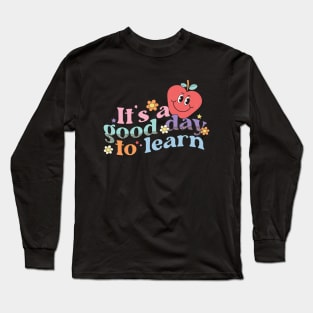 it's a good day to learn Long Sleeve T-Shirt